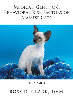cover image of Medical, Genetic & Behavioral Risk Factors of Siamese Cats